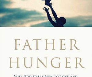 #FatherHunger by Doug wilson