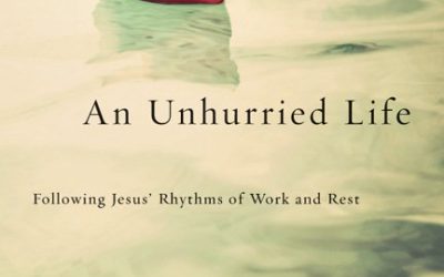 An Unhurried Life: Following Jesus’ Rhythms of Work and Rest by Alan Fadling