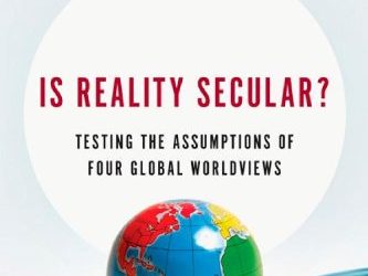 Monday Minute: Is Reality Secular? Testing the Assumptions of Four Global Worldviews