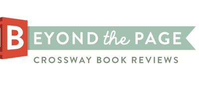 CROSSWAY LAUNCHES BEYOND THE PAGE, NEW ONLINE REVIEW PROGRAM