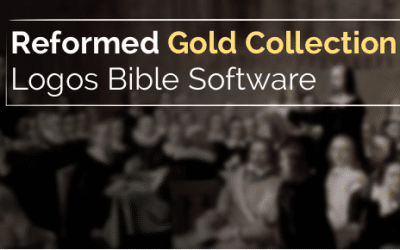 Reformed Gold Collection | A Review of @LogosReformed @Logos