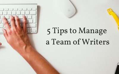 5 Tips to Manage a Team of Blog Writers