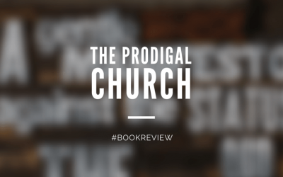 The Prodigal Church by @JaredCWilson