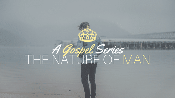 nature of man gospel